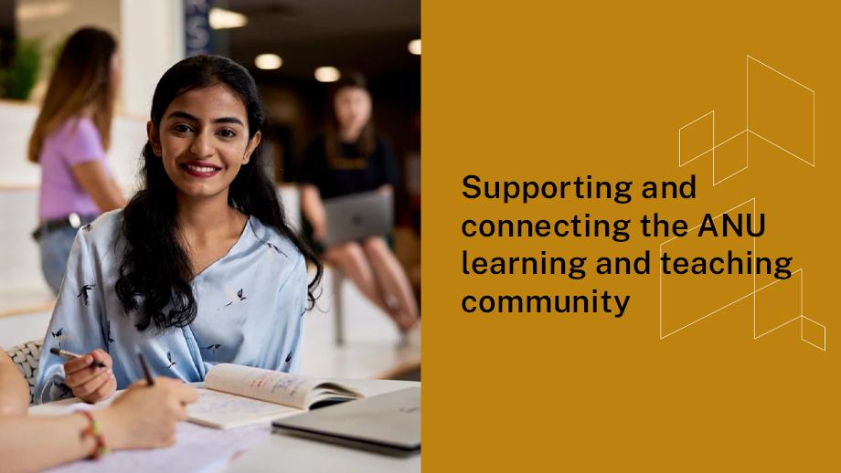 Supporting and connecting the ANU learning and teaching community